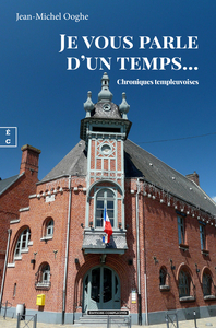 JE VOUS PARLE D UN TEMPS... : CHRONIQUES TEMPLEUVOISES