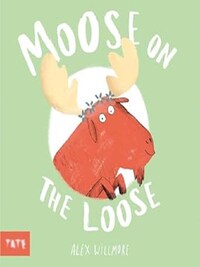Moose on the Loose /anglais