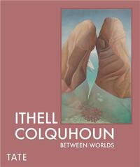 Ithell Colquhoun: Between Worlds (Hardback) /anglais