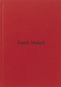 ZANELE MUHOLI (HARDBACK) /ANGLAIS