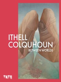 Ithell Colquhoun Between Worlds (Paperback) /anglais