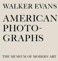 Walker Evans American Photographs /anglais