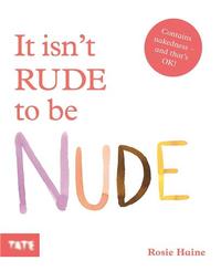 IT ISN'T RUDE TO BE NUDE (PAPERBACK) /ANGLAIS