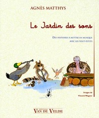 Le jardin des sons - des histoires à mettre en musique avec les tout-petits