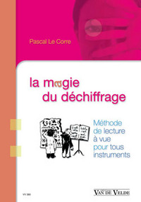La magie du déchiffrage - méthode de lecture à vue pour tous instruments