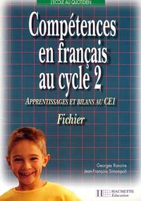 Compétences en français au cycle 2 - Apprentissages et bilans au CE1 - Photofiches