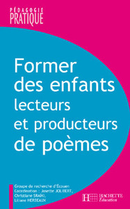 FORMER DES ENFANTS LECTEURS ET PRODUCTEURS DE POEMES