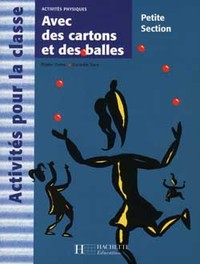 Avec des cartons et des balles EN Petite Section