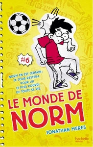 Le Monde de Norm - Tome 6 - Norm en est certain : ce jour restera pour lui le plus pourri...