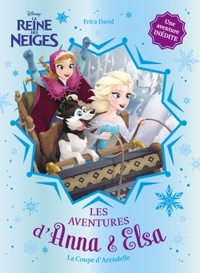 La reine des neiges - Anna et Elsa - Tome 6 - La Coupe d'Arendelle