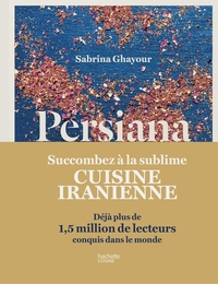 PERSIANA - RECETTES PARFUMEES DES CONFINS DE L'ORIENT