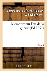 MEMOIRES SUR L'ART DE LA GUERRE. TOME 3