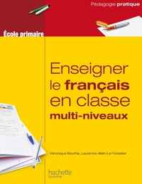 ENSEIGNER LE FRANCAIS EN CLASSE MULTI-NIVEAUX