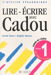 Lire - Ecrire avec Cadou au CP - Cahier de l'élève 1