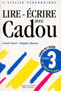 Lire - Ecrire avec Cadou au CP - Cahier de l'élève 3