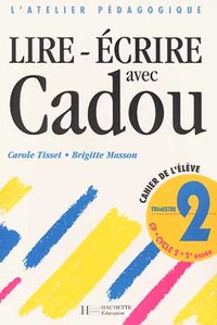 Lire - Ecrire avec Cadou au CP - Cahier de l'élève 2