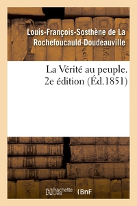 LA VERITE AU PEUPLE. 2E EDITION