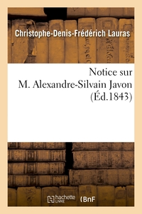 NOTICE SUR M. ALEXANDRE-SILVAIN JAVON