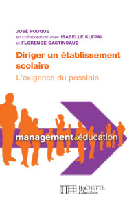 DIRIGER UN ETABLISSEMENT SCOLAIRE : L'EXIGENCE DU POSSIBLE