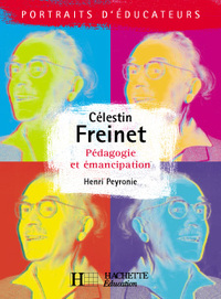 CELESTIN FREINET - PEDAGOGIE ET EMANCIPATION