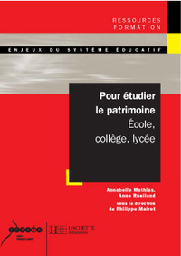 POUR ETUDIER LE PATRIMOINE - ECOLE, COLLEGE, LYCEE