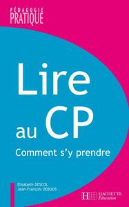 LIRE AU CP - COMMENT S'Y PRENDRE ?