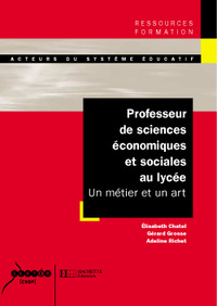 PROFESSEUR DE SCIENCES ECONOMIQUES ET SOCIALES AU LYCEE - UN METIER ET UN ART