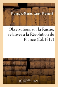 OBSERVATIONS SUR LA RUSSIE, RELATIVES A LA REVOLUTION DE FRANCE ET A LA BALANCE POLITIQUE - DE L'EUR