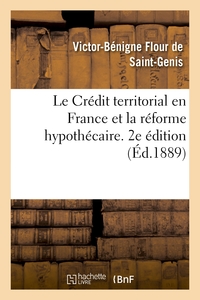 LE CREDIT TERRITORIAL EN FRANCE ET LA REFORME HYPOTHECAIRE.2E EDITION