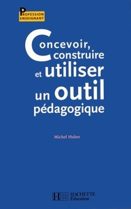 CONCEVOIR, CONSTRUIRE ET UTILISER UN OUTIL PEDAGOGIQUE - AUDIO