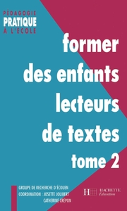 FORMER DES ENFANTS LECTEURS TOME 2