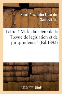 LETTRE A M. LE DIRECTEUR DE LA 'REVUE DE LEGISLATION ET DE JURISPRUDENCE', EN REPONSE A M. WORMS - ,