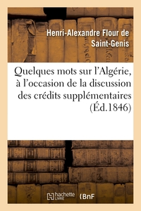 QUELQUES MOTS SUR L'ALGERIE, A L'OCCASION DE LA DISCUSSION DES CREDITS SUPPLEMENTAIRES POUR 1846