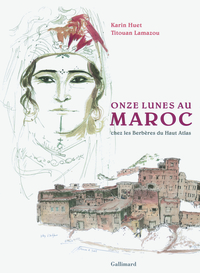 ONZE LUNES AU MAROC - CHEZ LES BERBERES DU HAUT-ATLAS