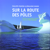 SUR LA ROUTE DES POLES - UN TOUR DU MONDE EN FAMILLE A BORD DE "FLEUR AUSTRALE"