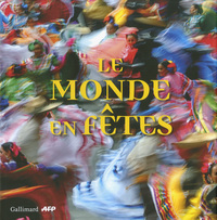 LE MONDE EN FETES