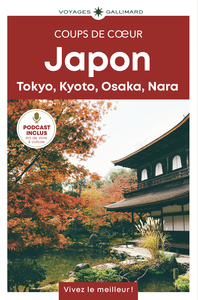 JAPON - TOKYO, KYOTO, OSAKA, NARA-GUIDE COUPS DE COEUR