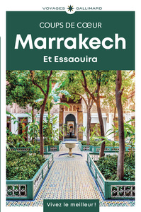 MARRAKECH ET ESSAOUIRA - GUIDE COUPS DE COEUR