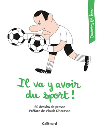 IL VA Y AVOIR DU SPORT ! - 60 DESSINS DE PRESSE