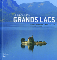 LA FRANCE DES GRANDS LACS - UN PATRIMOINE A PRESERVER