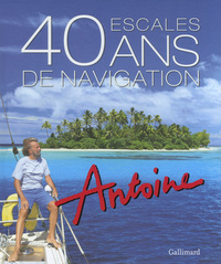 40 ESCALES / 40 ANS DE NAVIGATION