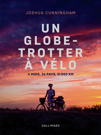 UN GLOBE-TROTTER A VELO - 11 MOIS, 26 PAYS, 21 000 KM