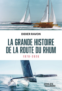 LA GRANDE HISTOIRE DE LA ROUTE DU RHUM - 1978-2026