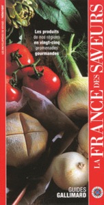 LA FRANCE DES SAVEURS - LES PRODUITS DE NOS REGIONS EN VINGT-CINQ PROMENADES GOURMANDES