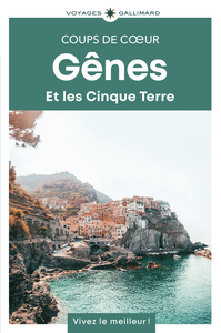 GENES ET LES CINQUE TERRE - GUIDE COUPS DE COEUR