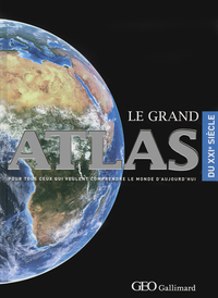 Le Grand atlas GEO Gallimard du XXIᵉ siècle