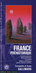 LA FRANCE PREHISTORIQUE - PREMIERS HOMMES, OBJETS QUOTIDIENS, ART PARIETAL, VILLAGES NEOLITHIQUES, C
