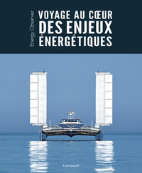 Voyage au coeur des enjeux énergétiques