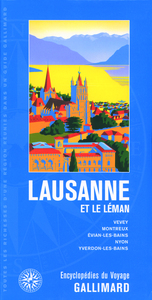 LAUSANNE ET LE LEMAN - VEVEY, MONTREUX, EVIAN-LES-BAINS, NYON, YVERDON-LES-BAINS