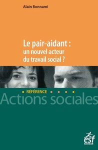 Le pair aidant : un nouvel acteur du travail social ? - UN NOUVEL ACTEUR DU TRAV SOC